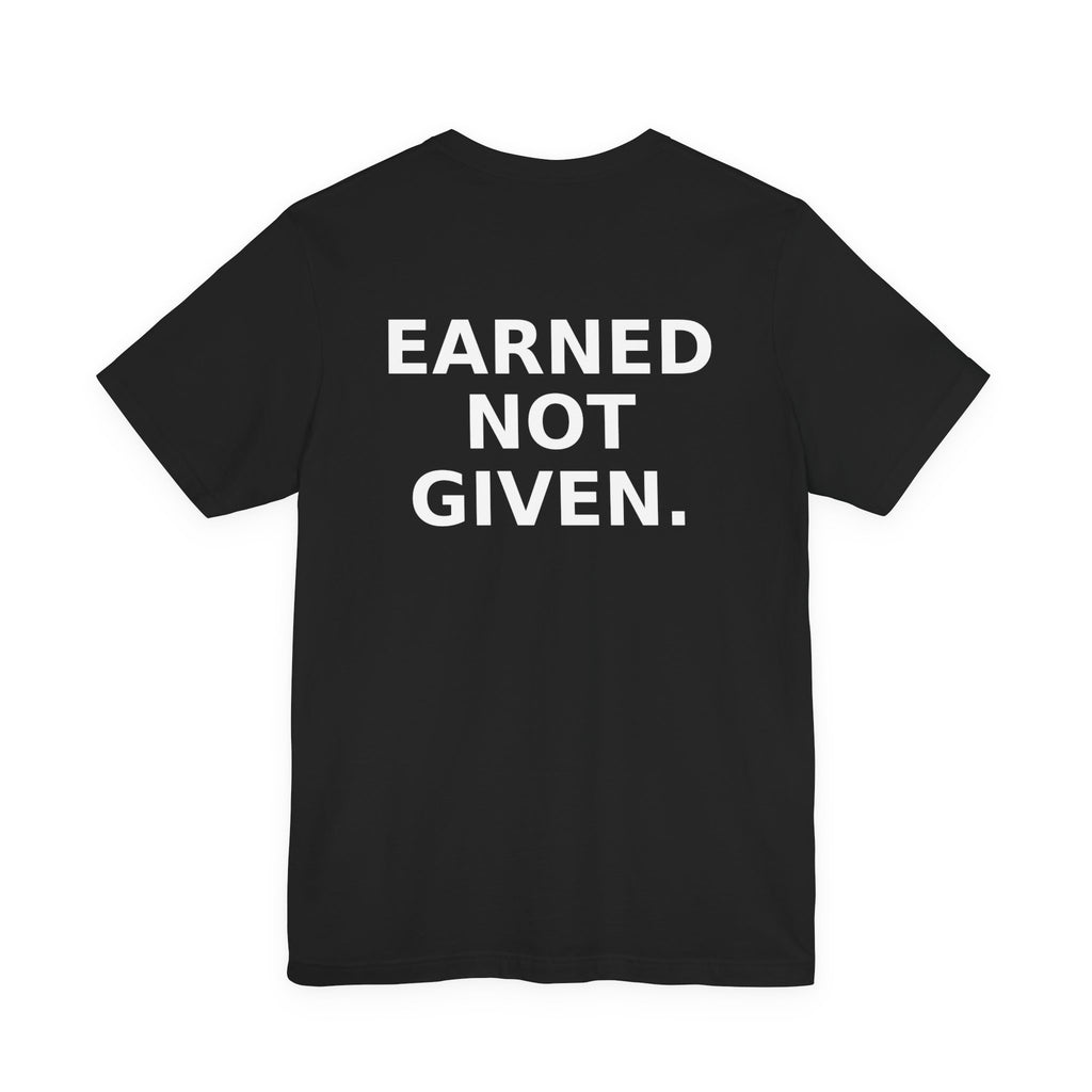 Earned Tee - Statement