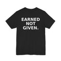Earned Tee - Statement